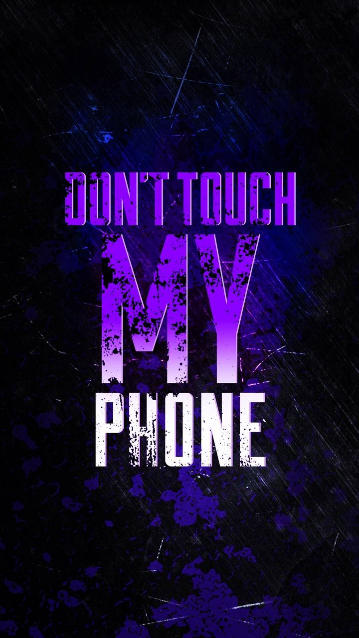 Dont Touch My Phone 1 Wallpaper : iPhone Wallpaper