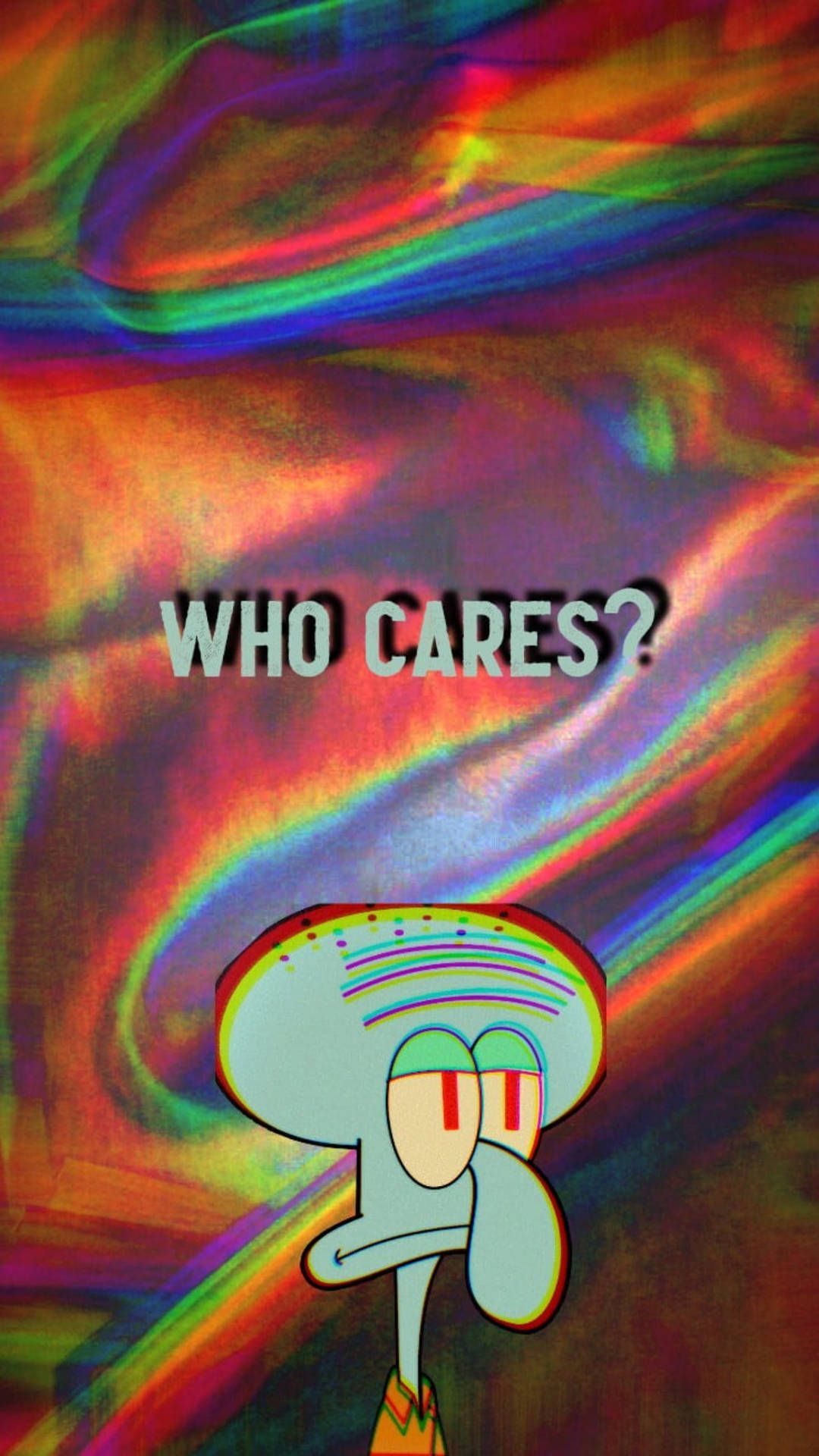 A poster with the words who cares? - Squidward, sad