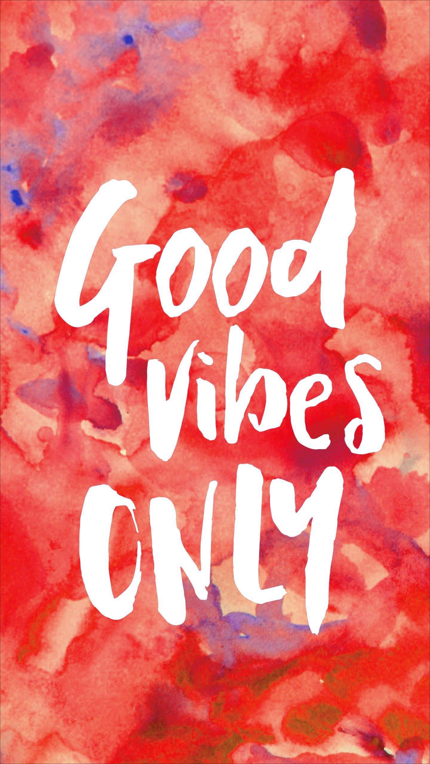 Good vibes only. - 