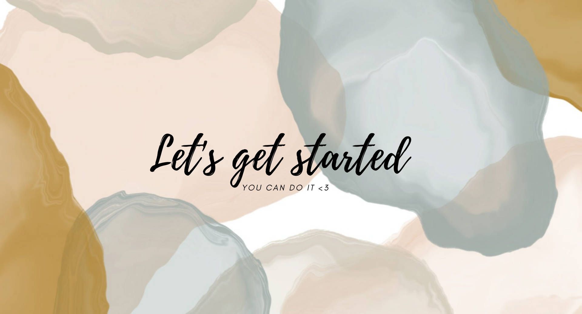Let's get started. You can do it. - Inspirational