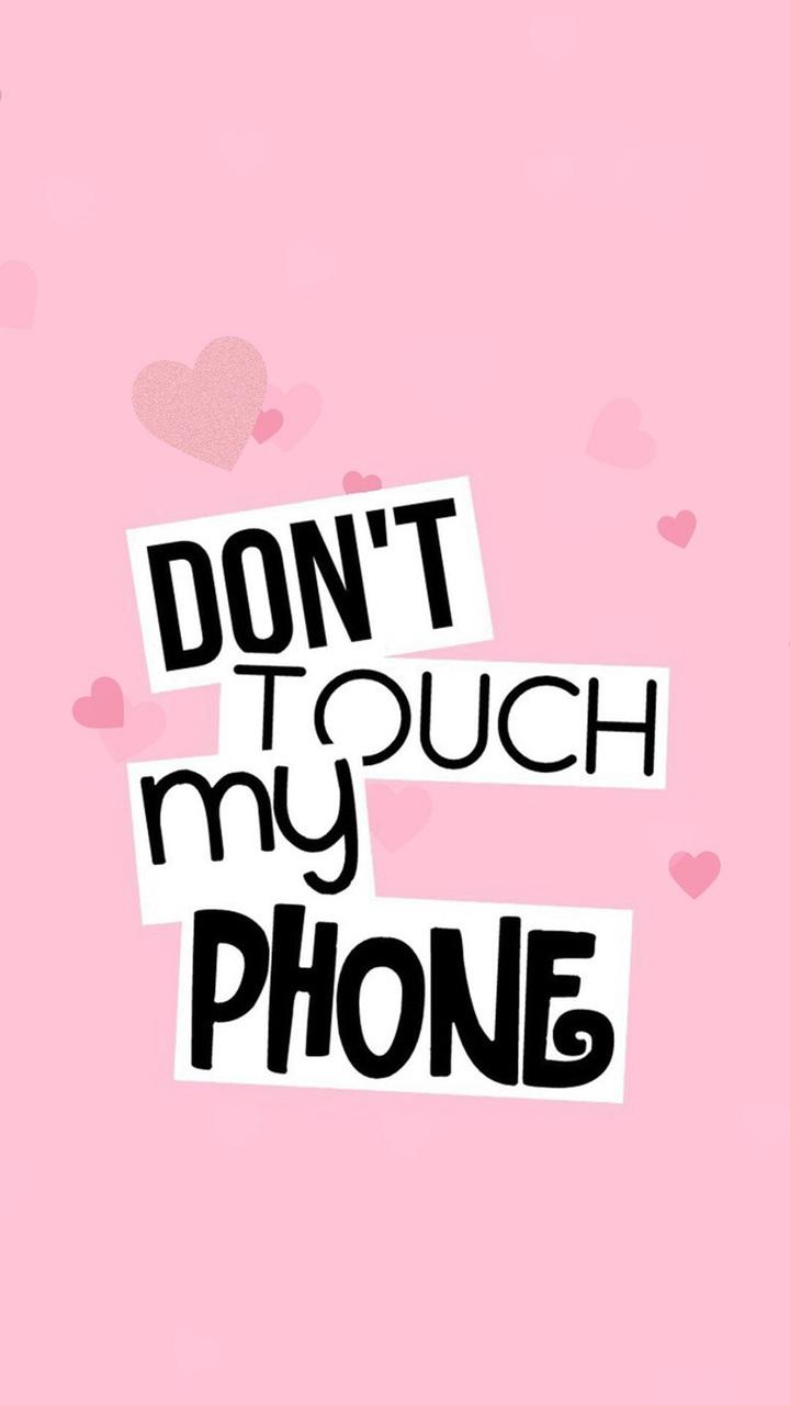 Don't Touch My Phone Pink Wallpaper