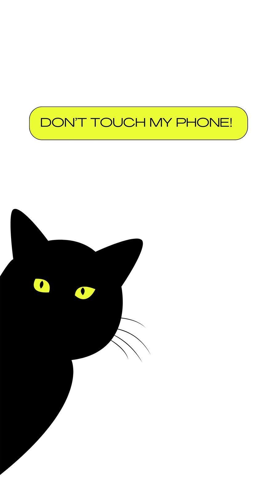 Black cat wallpaper for phone with a warning not to touch the phone. - Don't touch my phone