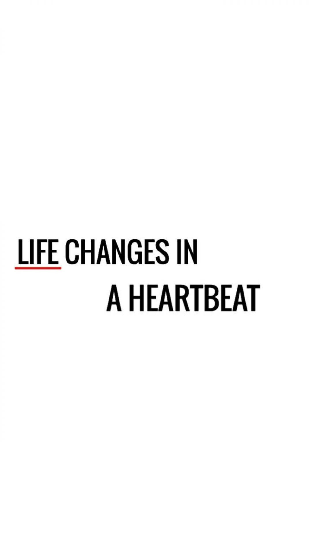 Life changes in a heartbeat - Grey's Anatomy