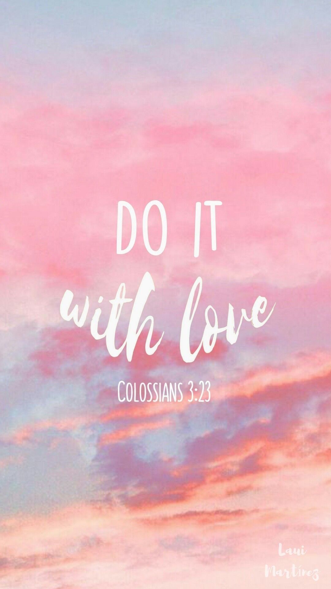 Do it with love. Colossians 3:23. Aesthetic background. - Jesus, Bible