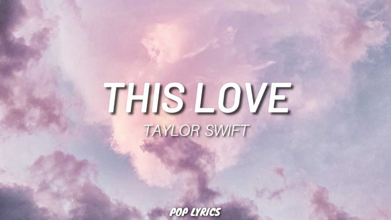 Taylor Swift - This Love (Lyrics) 