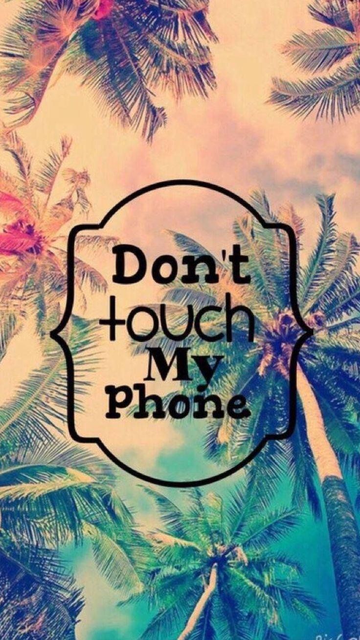 Dont touch my phone aesthetic Wallpaper Download