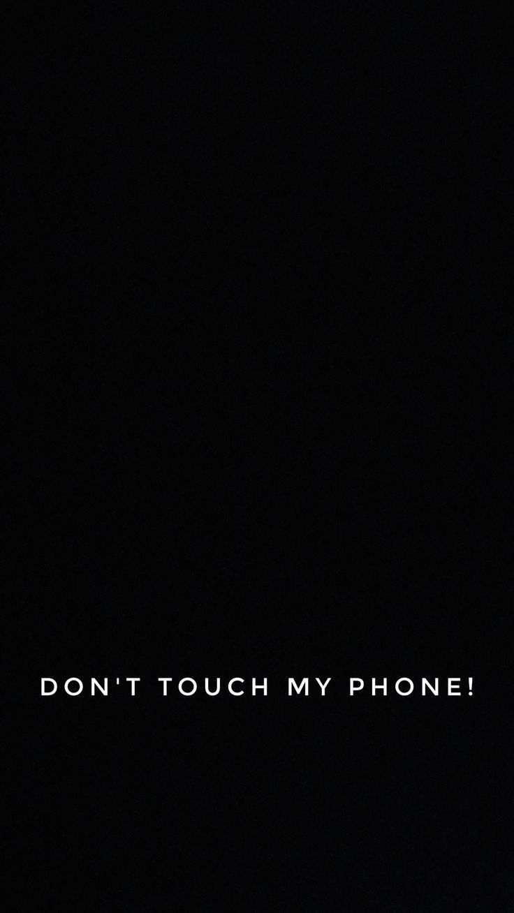Don't Touch My Phone Wallpaper Free HD Wallpaper