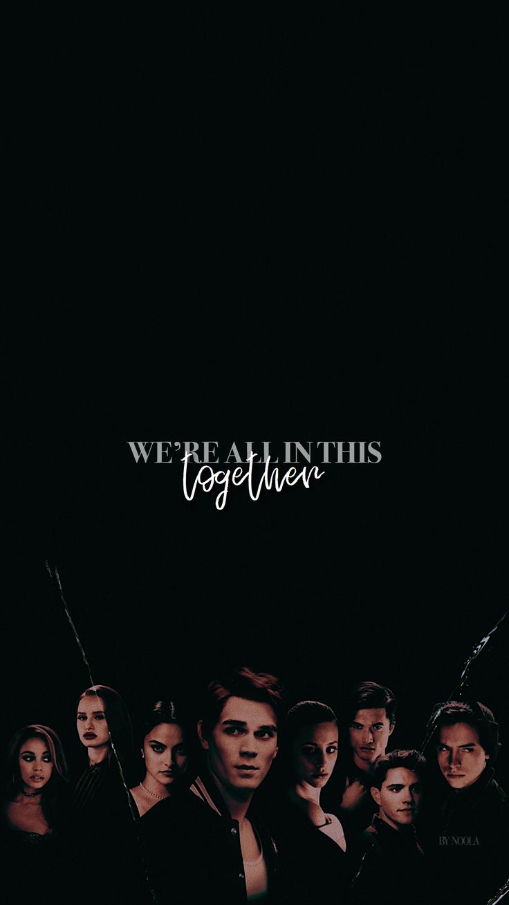 We're all in this together. Riverdale wallpaper. - Riverdale