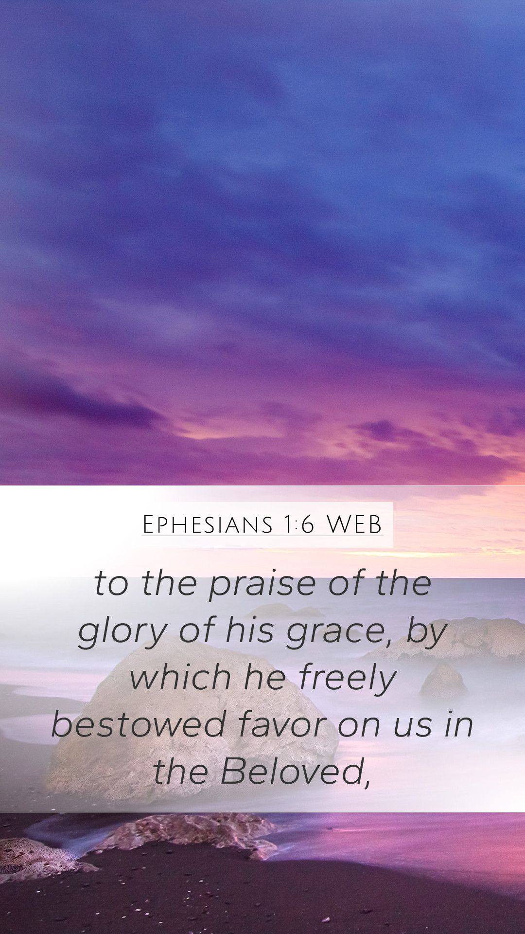 Ephesians 1:6 WEB Mobile Phone Wallpaper the praise of the glory of his grace