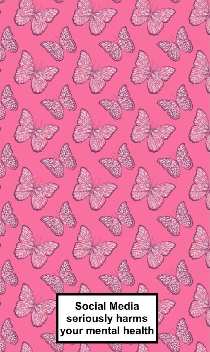 Butterflies on a pink background with the words social media seriously harms your mental health - Mental health