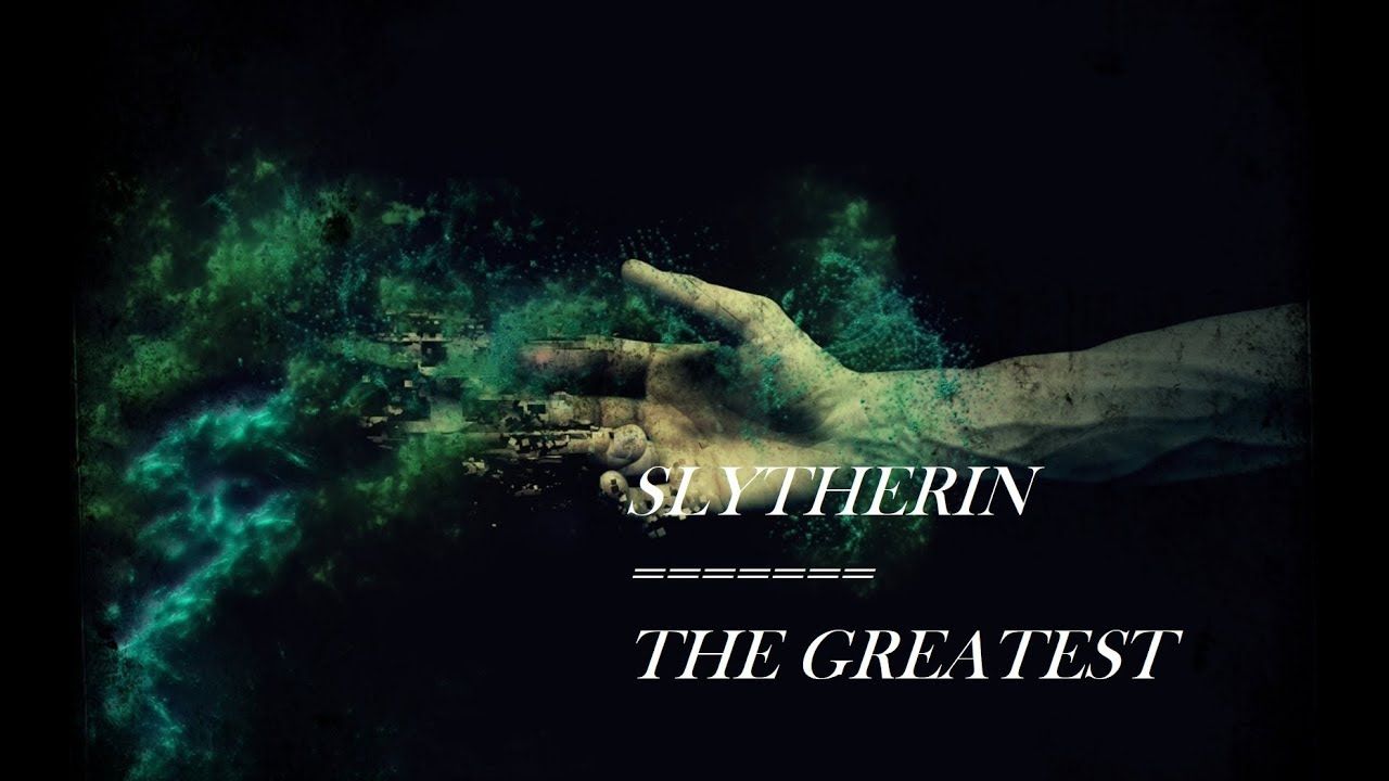 Slytherin the greatest - Slytherin