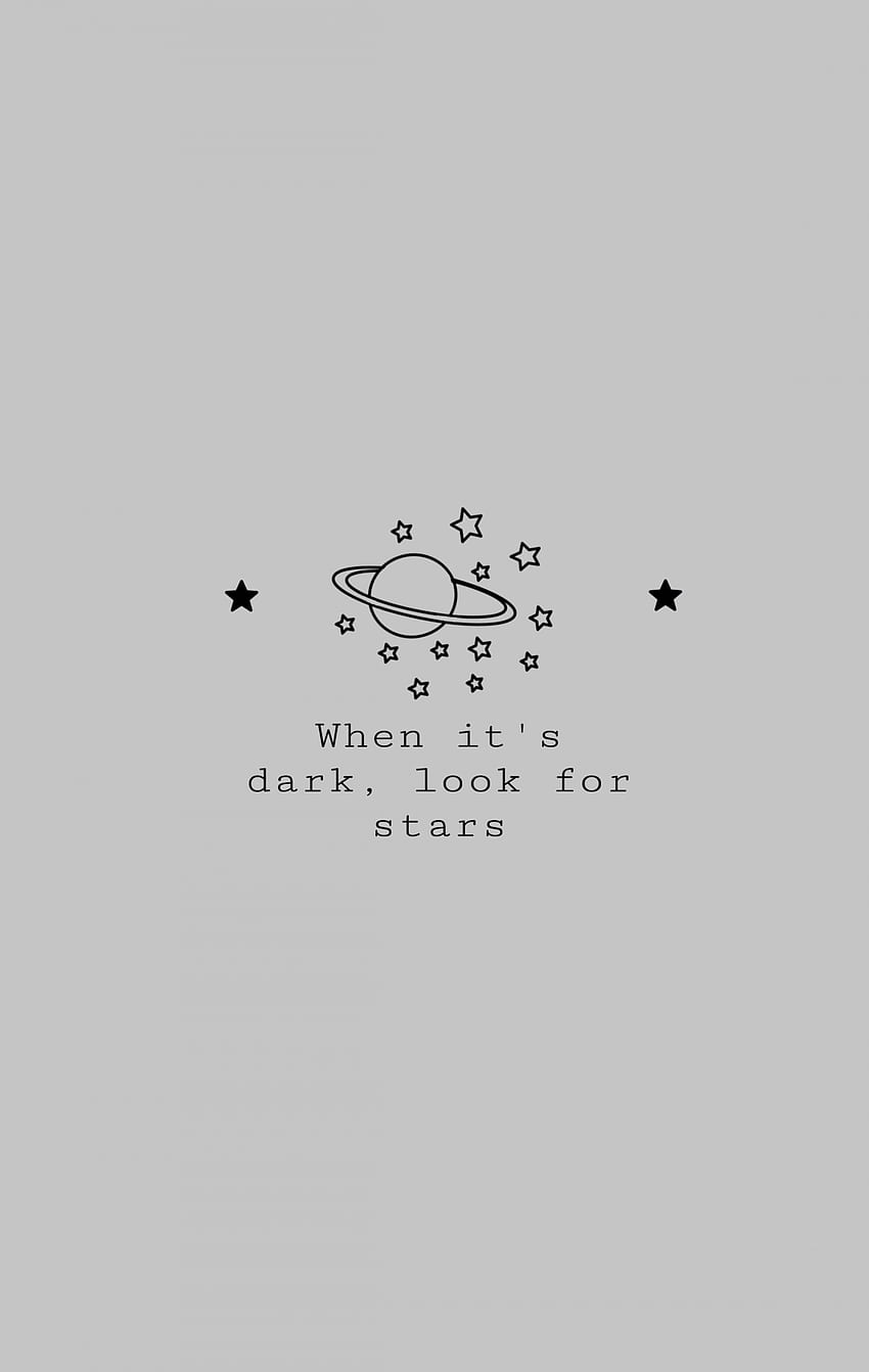 When it's dark, look for stars - Gray