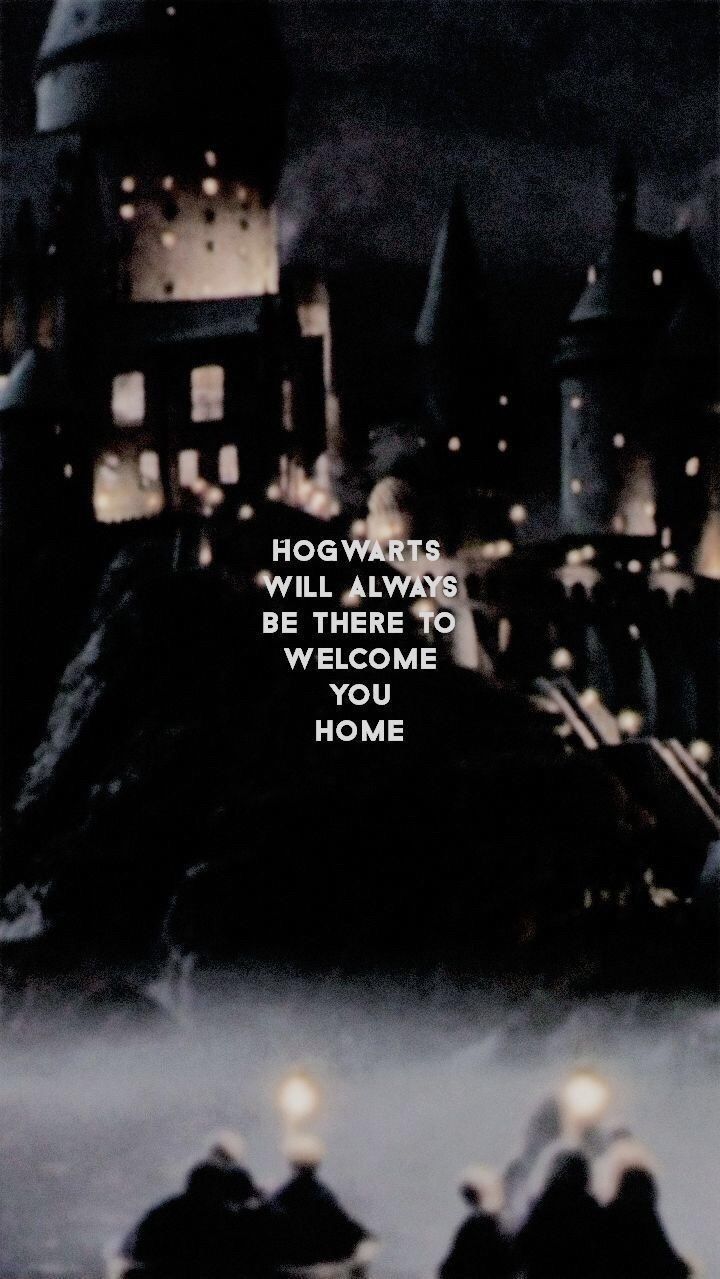 Hogwarts will always be there to welcome you home. - Harry Potter