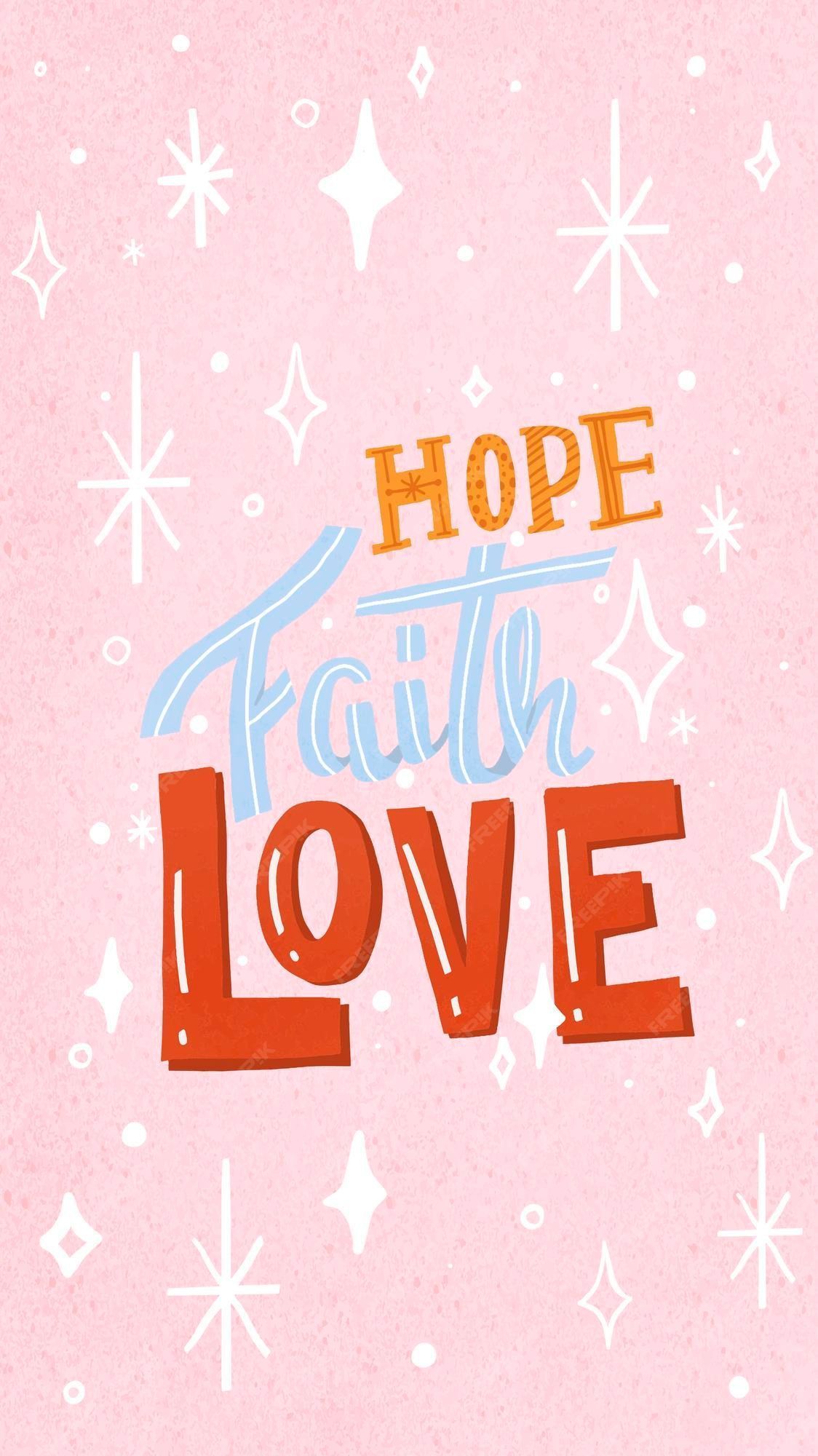 Free Vector. Aesthetic mobile wallpaper, hope, faith & love typography vector