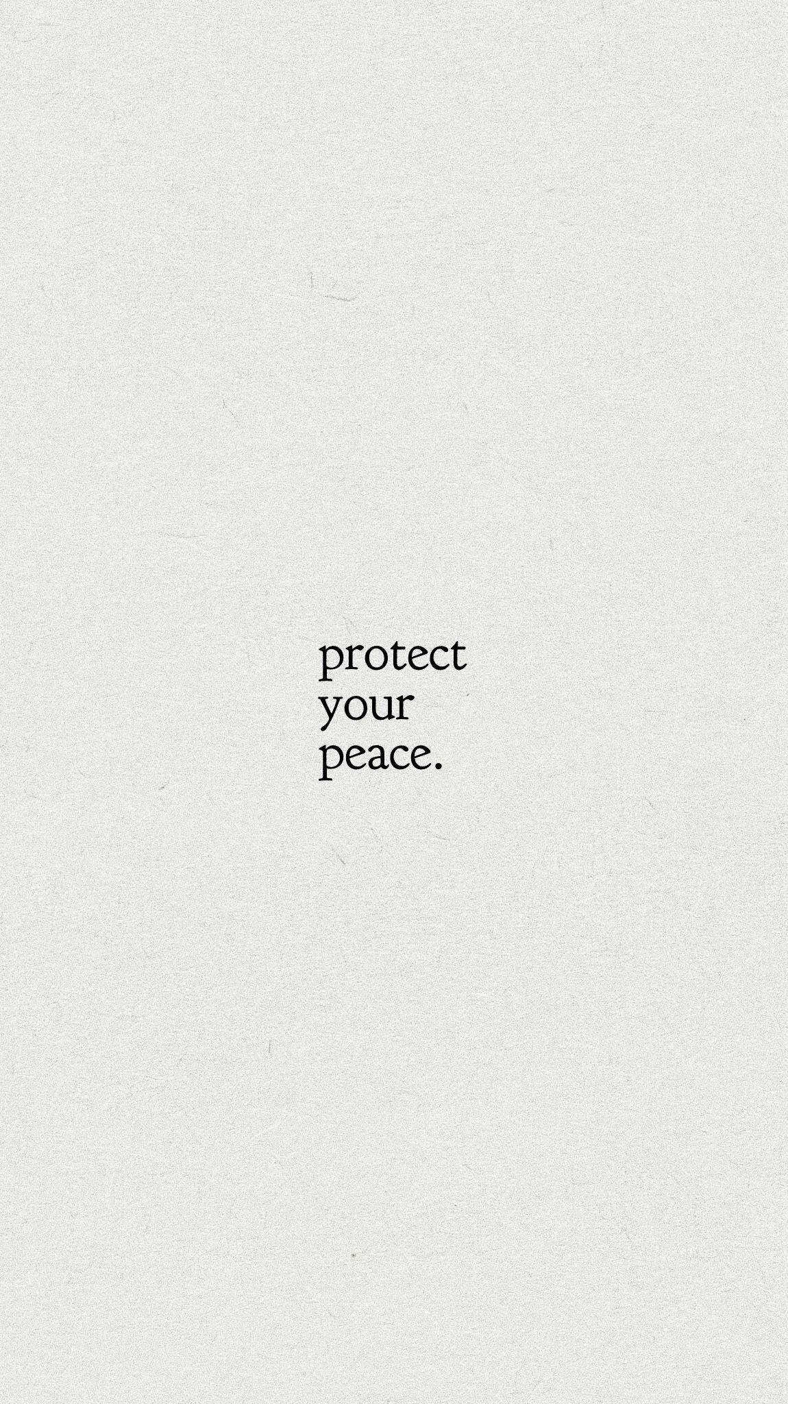 Protect your peace - Peace