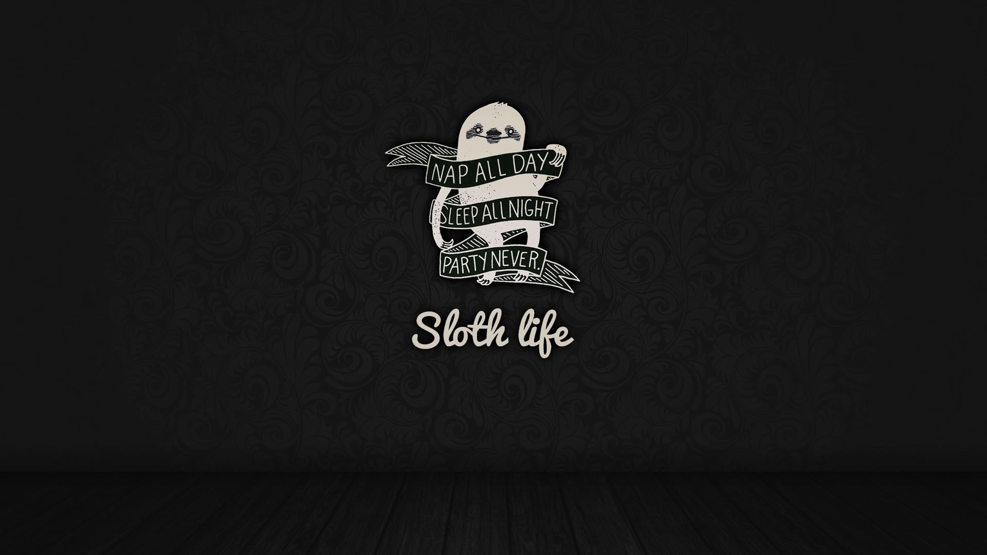 Wallpaper Sloth Life Text, Nap All Day Sleep All Night