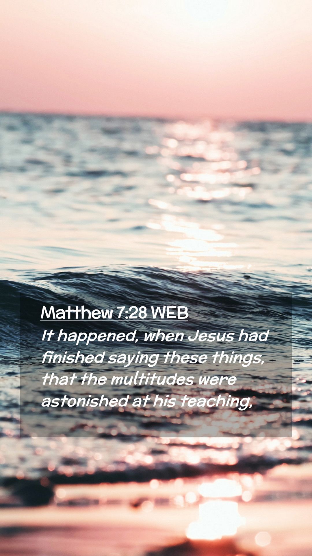 Matthew 7:28 WEB Mobile Phone Wallpaper happened, when Jesus had finished saying these