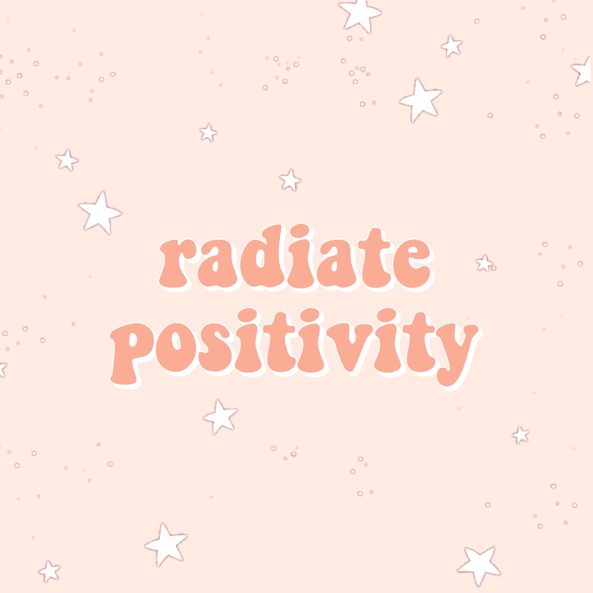 A pink background with the words radiate positivity - Positivity