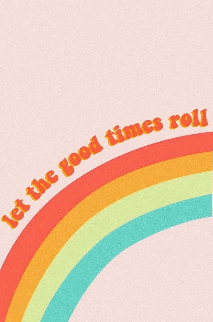 Let the good times roll - Positivity