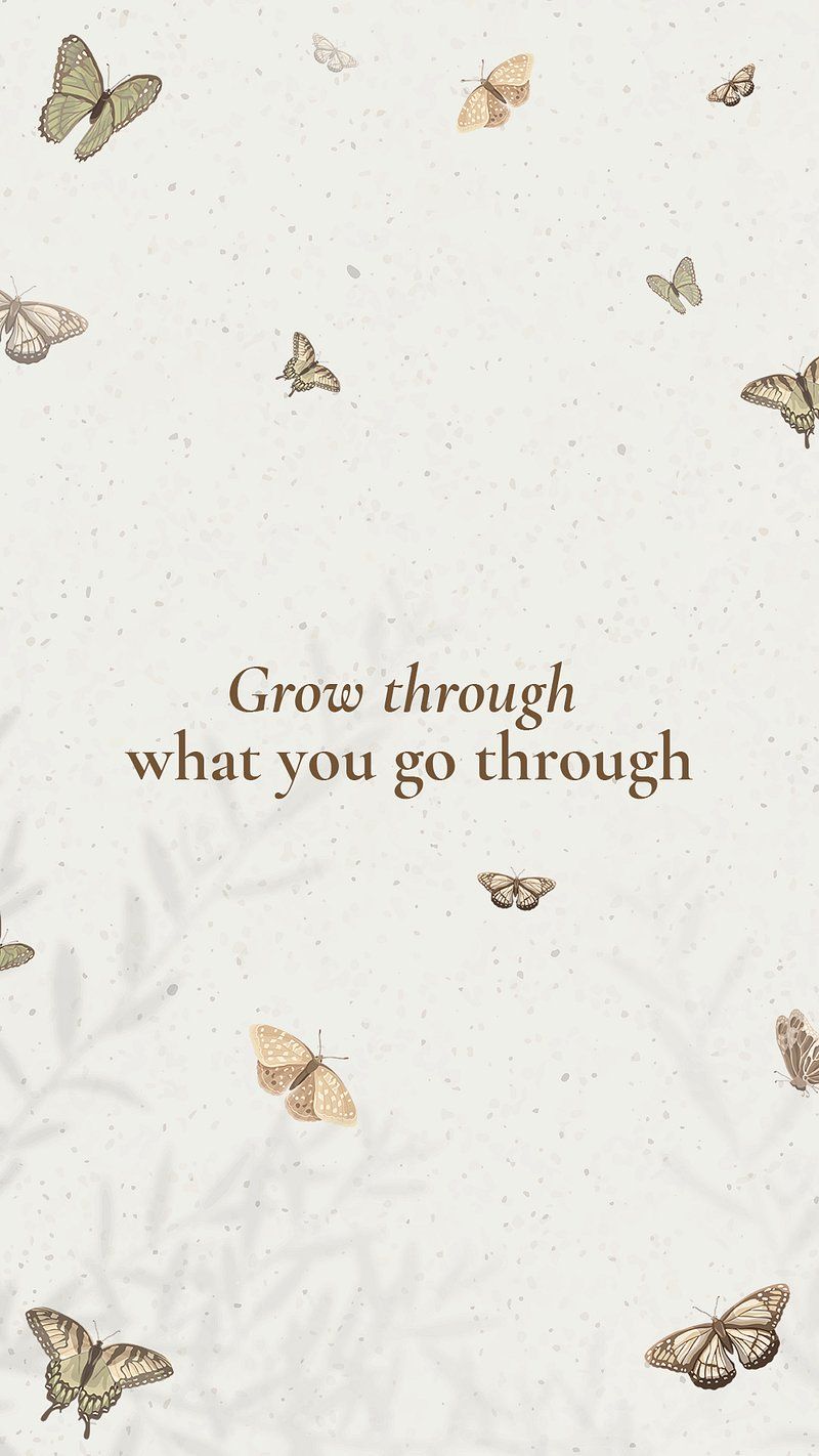 Grow through what you go through. - Positivity