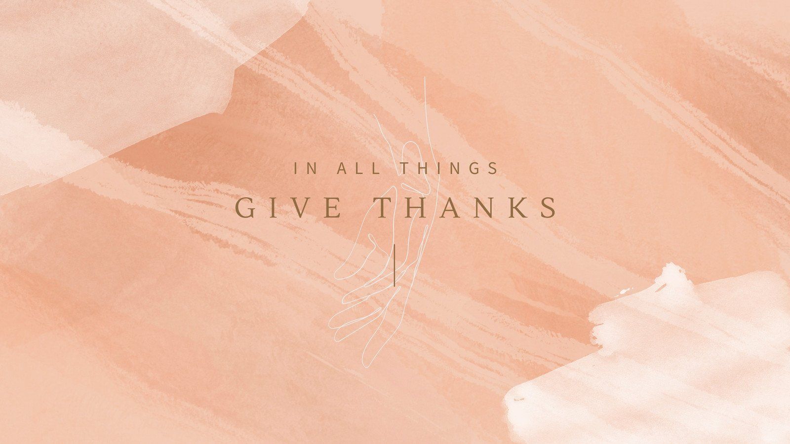 In all things give thanks - Thanksgiving