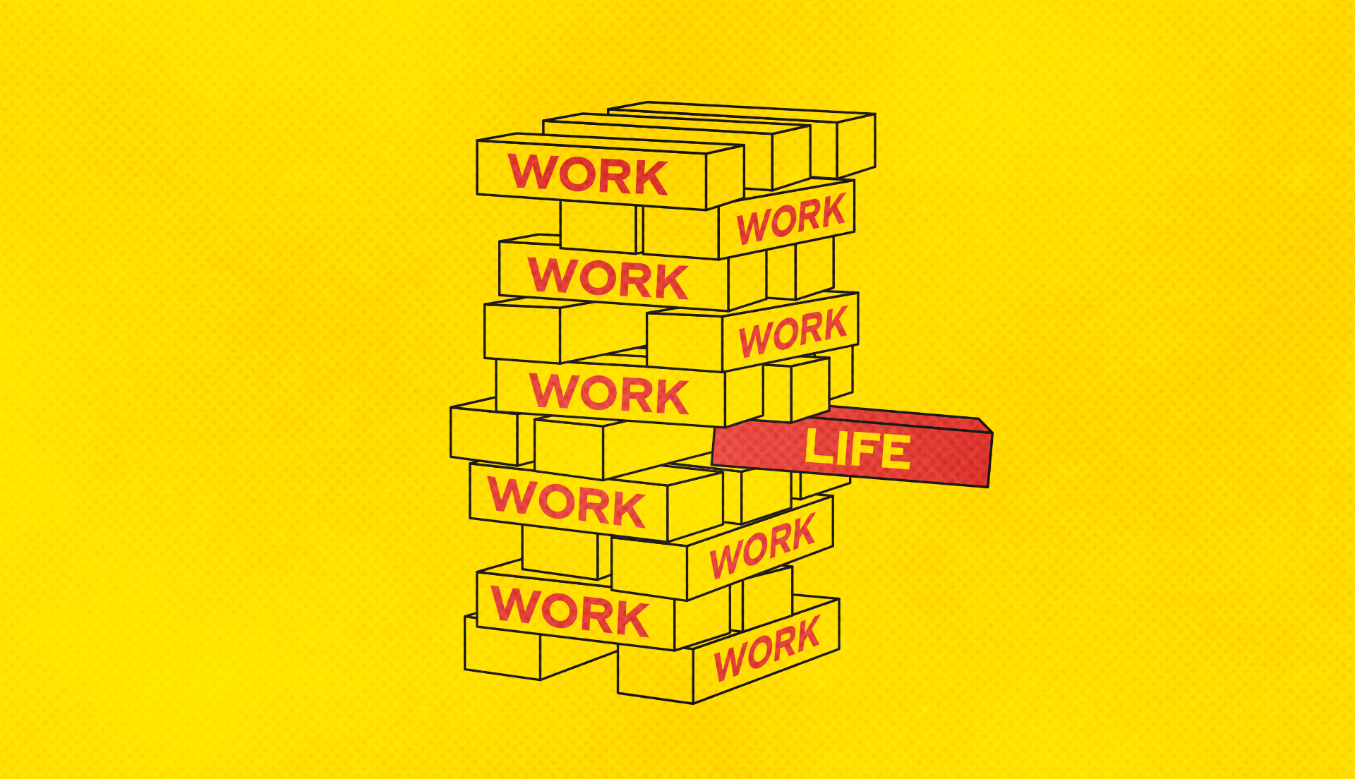 An illustration of a tower of blocks with work written on all of them, with a single block labeled life balanced on top. - Balance