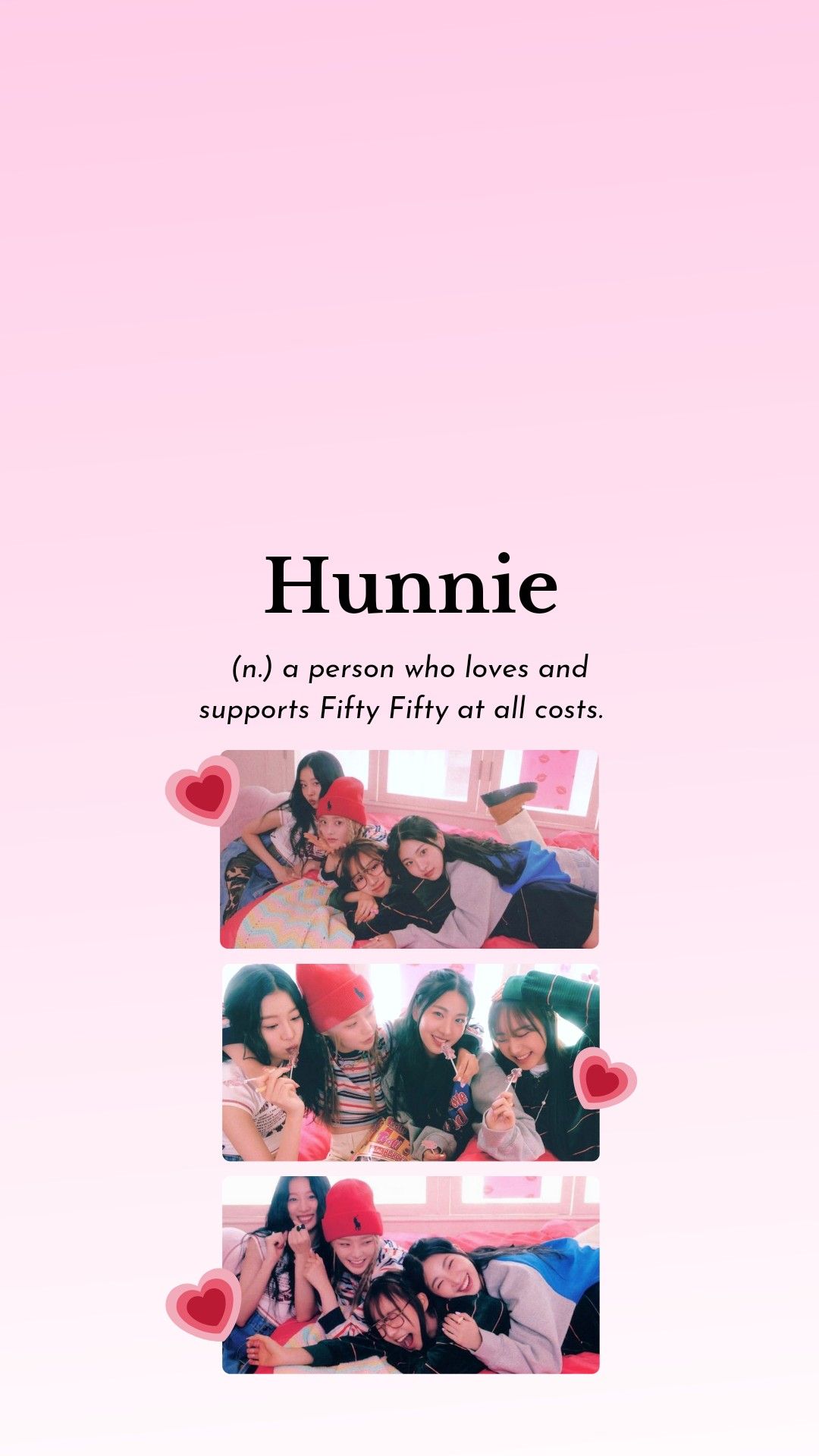 Hunnie (n.) a person who loves and supports Fifty Fifty at all costs. - FIFTY FIFTY