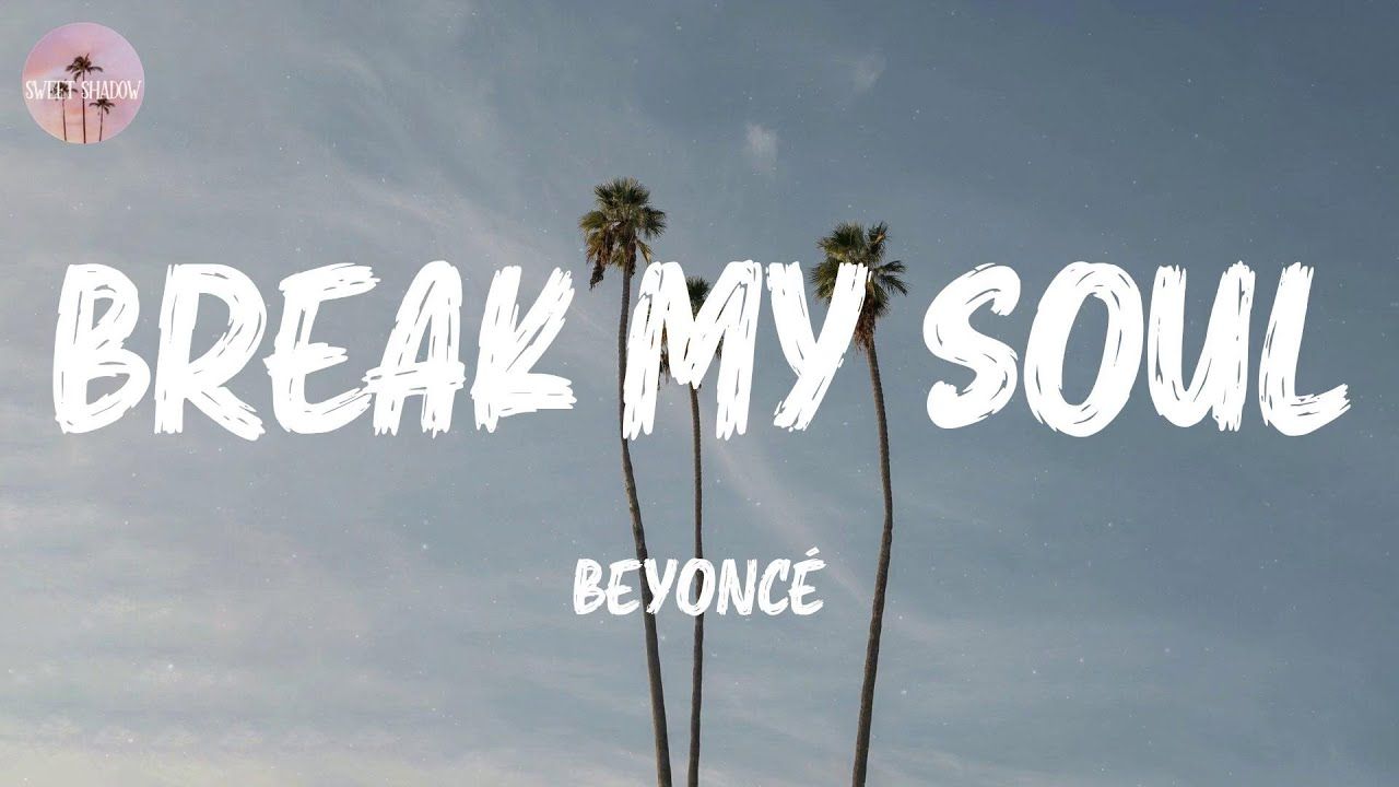 BREAK MY SOULé (Lyric Video)