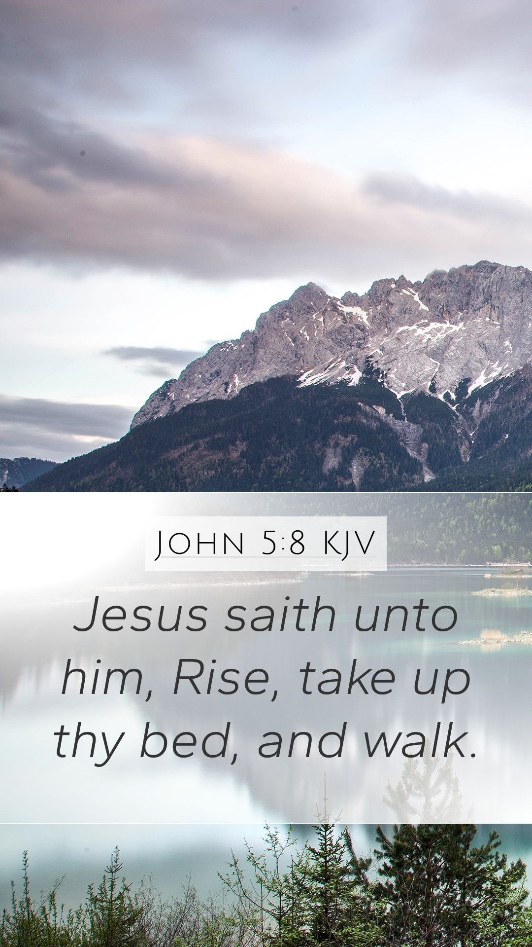 John 5:8 KJV Mobile Phone Wallpaper saith unto him, Rise, take up thy bed, and