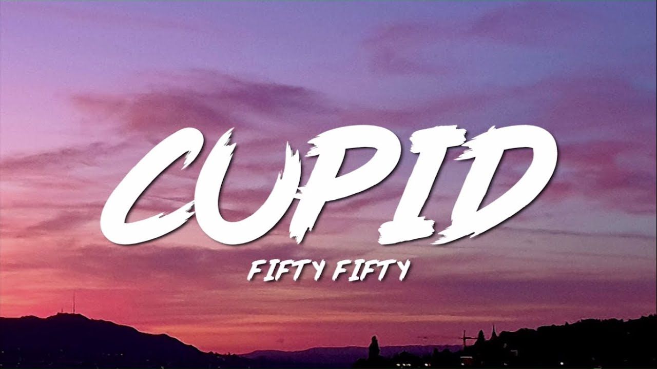 Cupid - Fifty Fifty (Lyrics)  - FIFTY FIFTY