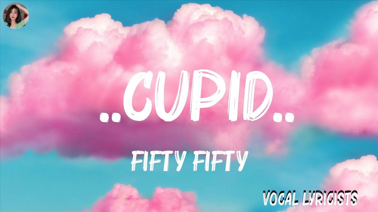CUPID - FIFTY FIFTY (Vocal Lyrics) [Prod. by Ducky]  - FIFTY FIFTY