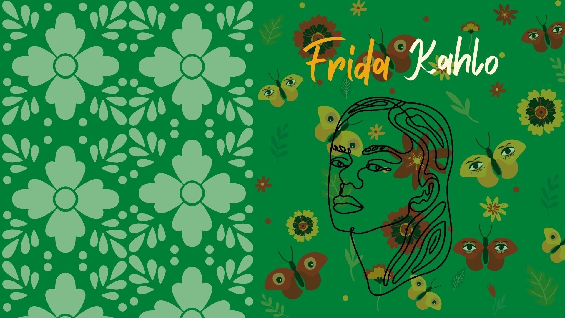 A green background with a floral pattern and a portrait of Frida Kahlo. - Frida Kahlo