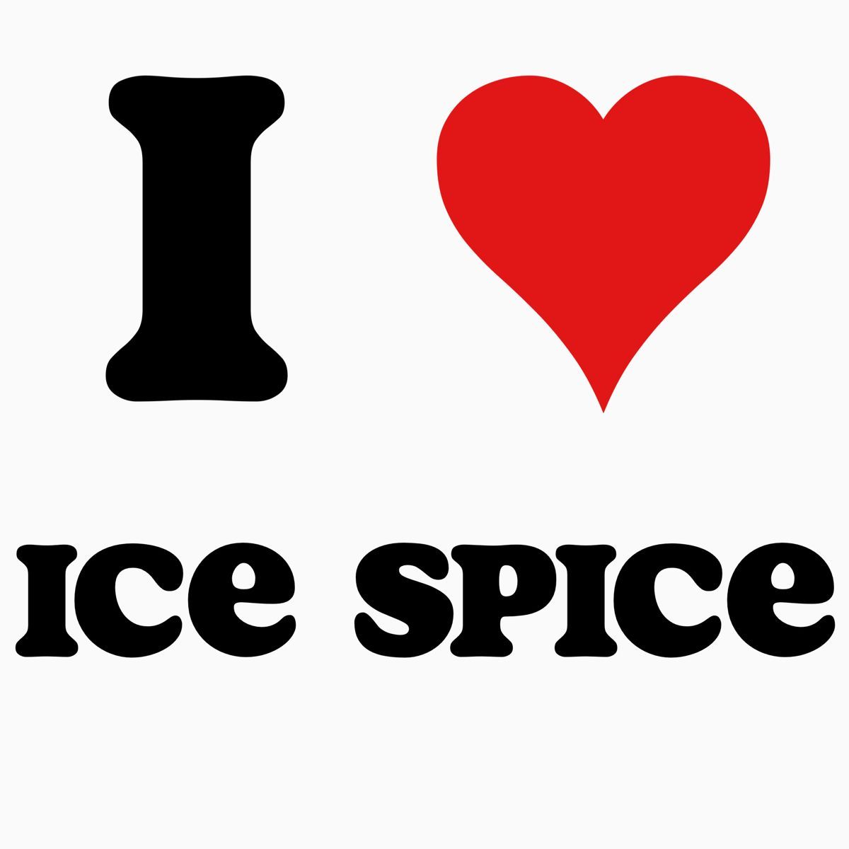 I love ice spice by mister-x - Ice Spice