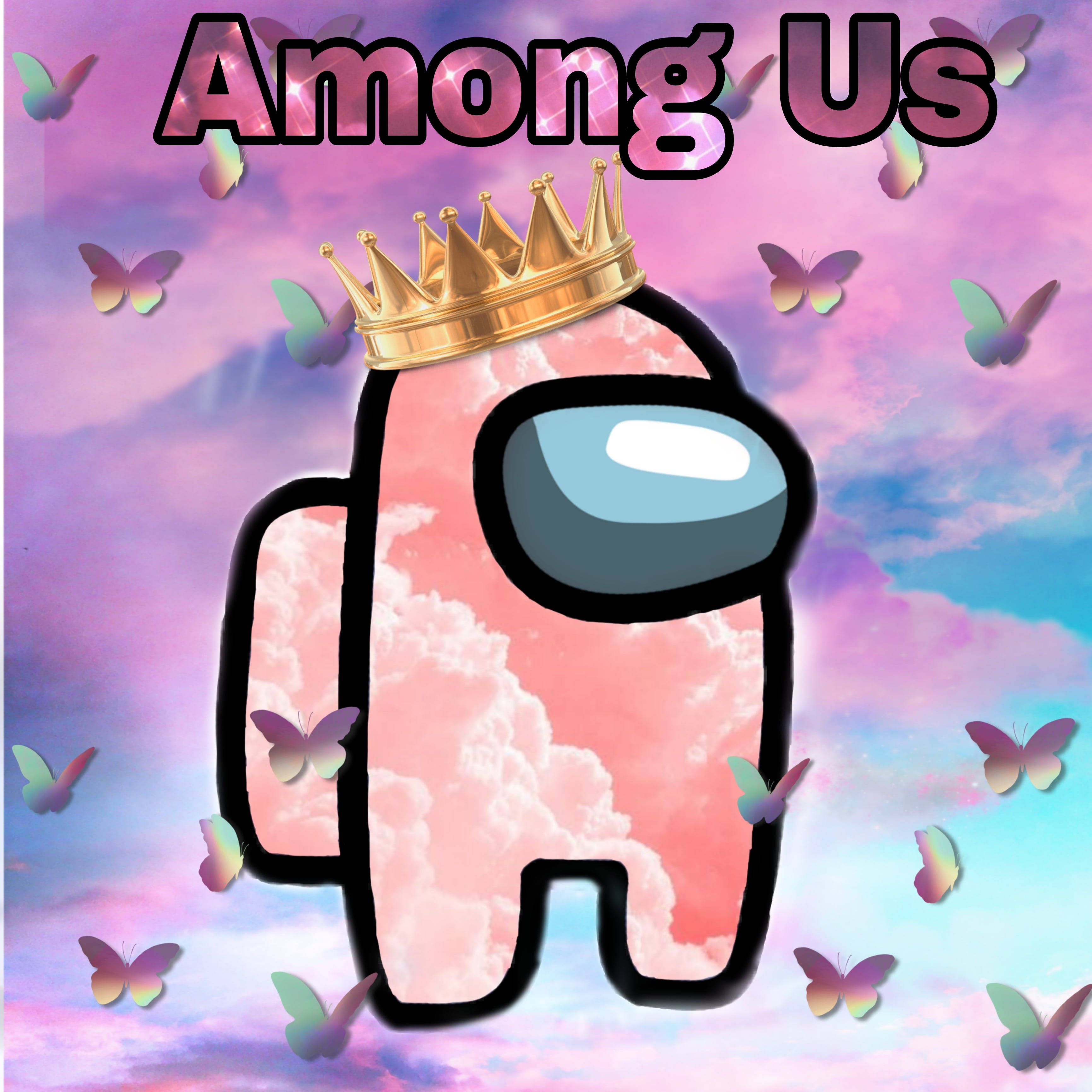 An Among Us character wearing a golden crown and sunglasses, with a pink and blue cloud background and butterflies. - Among Us