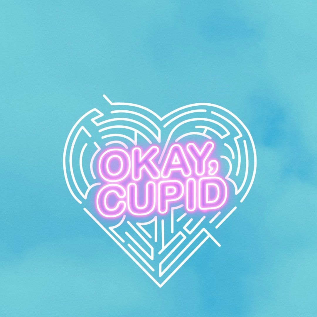 Okay, Cupid