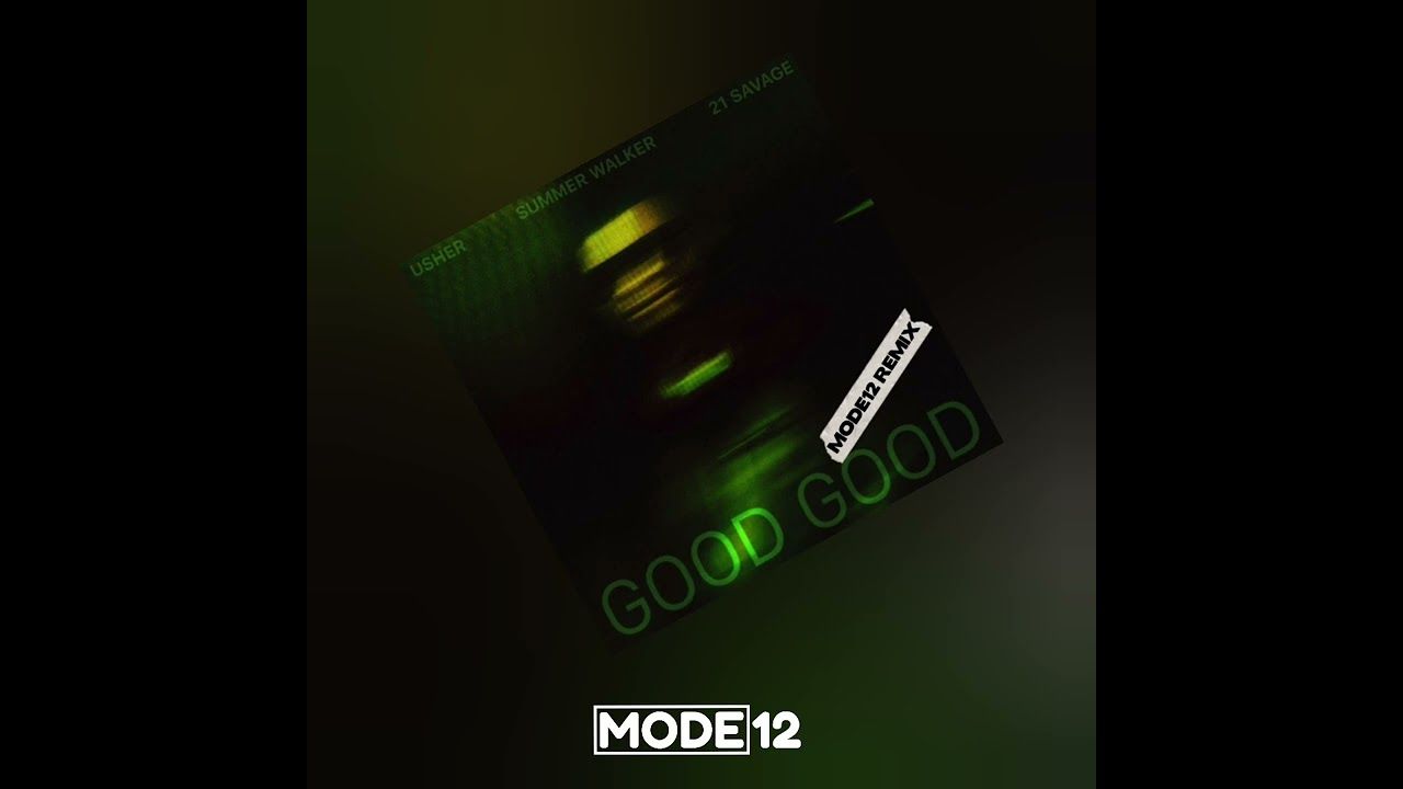 Good Good - OUT NOW! [Mode12] - Usher