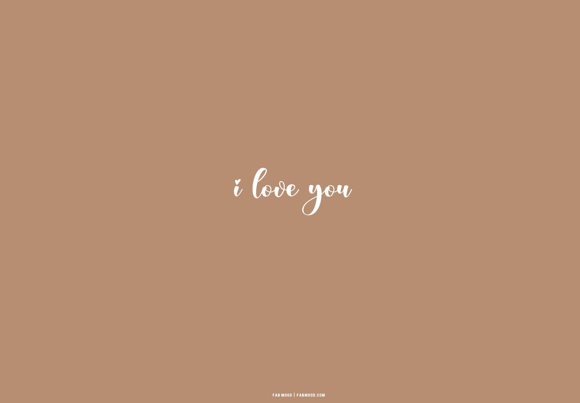 Brown Aesthetic Wallpaper for Laptop : I love You Brown Aesthetic