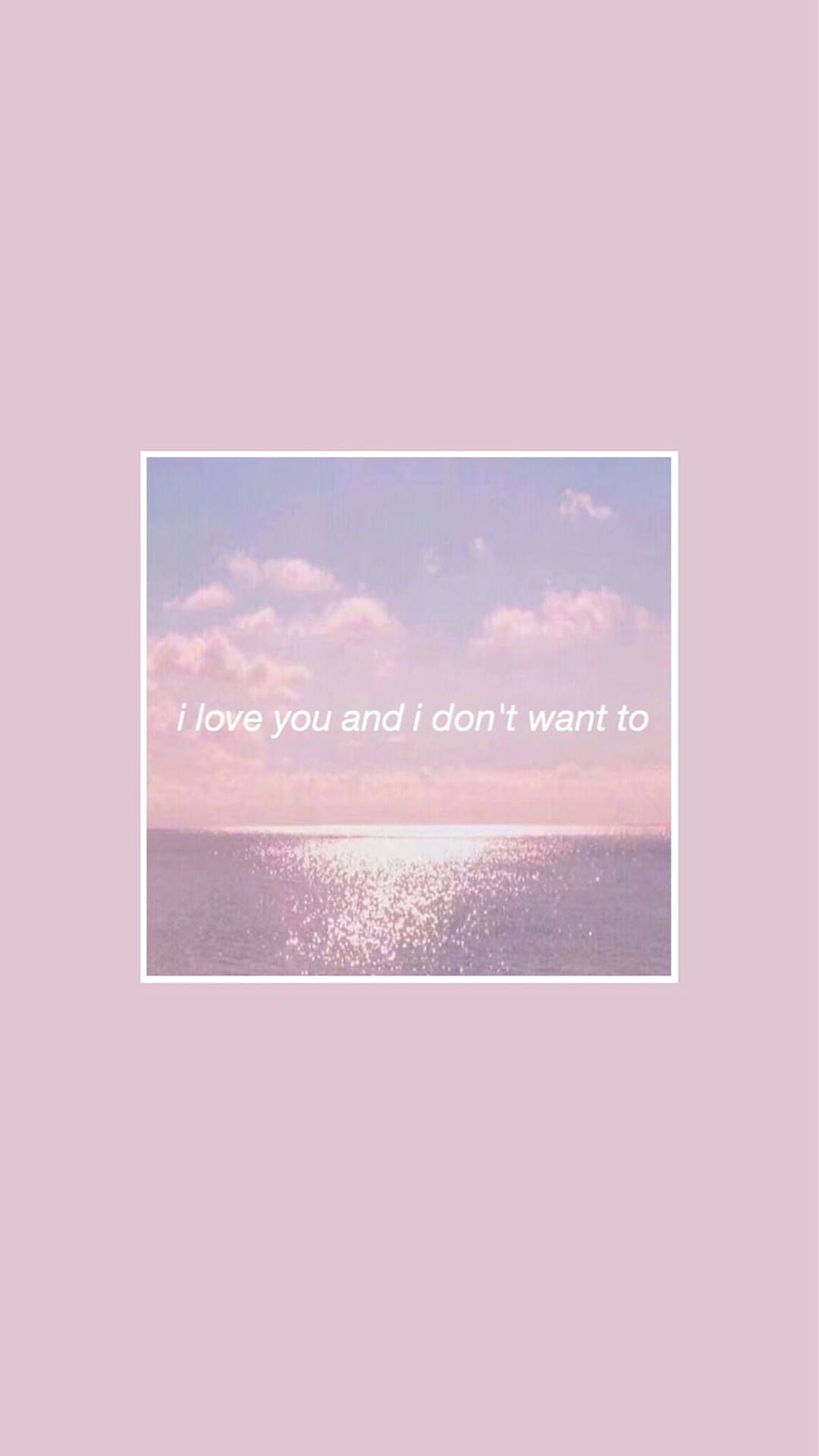 I love you and don't want to - Love